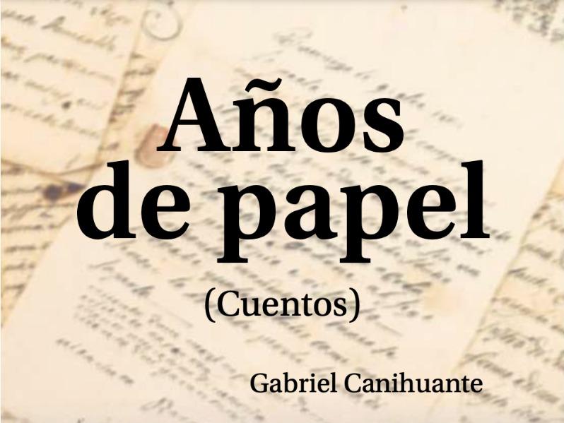 Portada del libro "Años de Papel" de Gabriel Canihuante